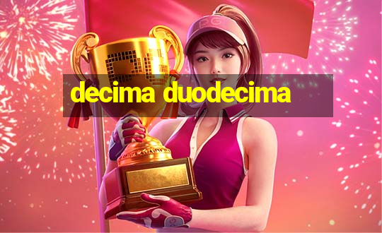 decima duodecima