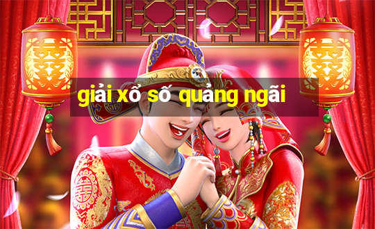 giải xổ số quảng ngãi