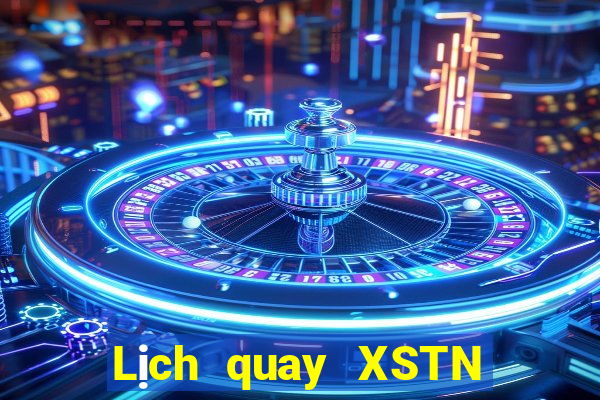 Lịch quay XSTN ngày 17