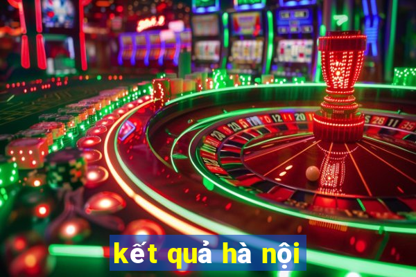 kết quả hà nội