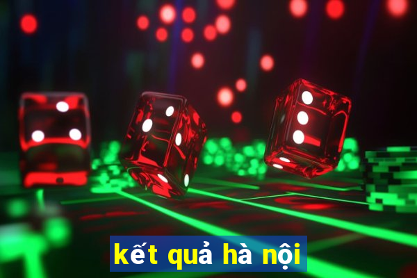 kết quả hà nội