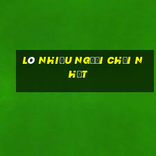 lô nhiều người chơi nhất