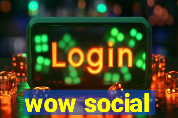 wow social