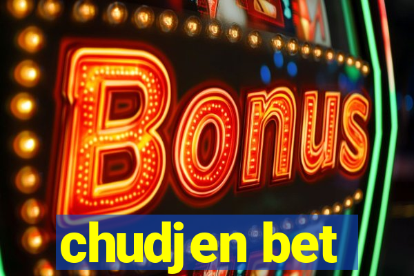 chudjen bet