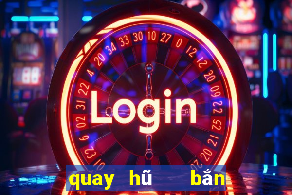 quay hũ   bắn cá 3d vip