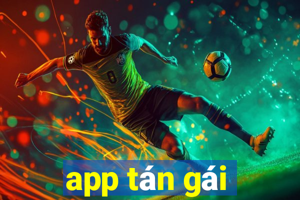 app tán gái