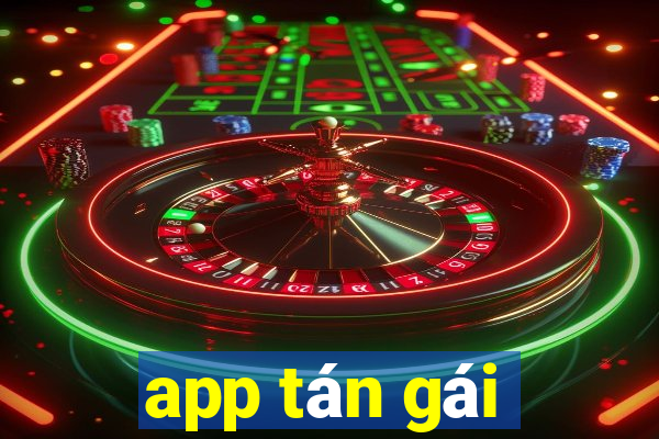 app tán gái