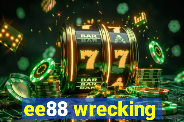 ee88 wrecking