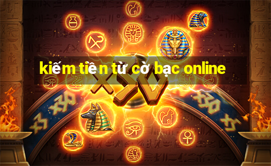 kiếm tiền từ cờ bạc online