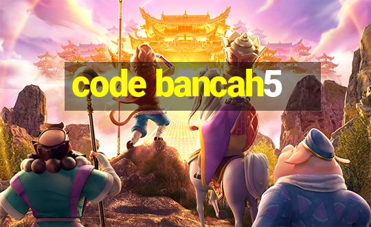 code bancah5