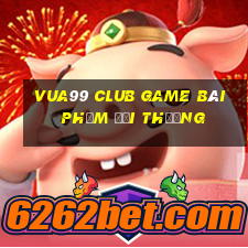 Vua99 Club Game Bài Phỏm Đổi Thưởng