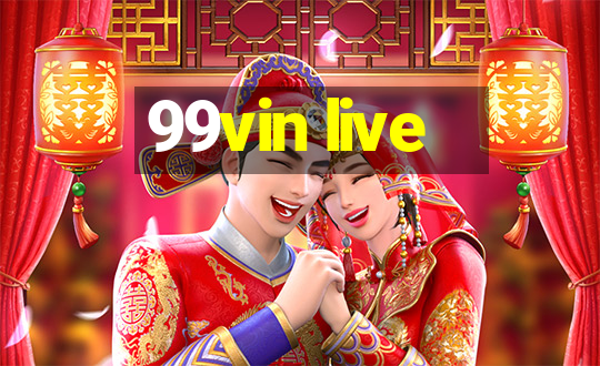 99vin live