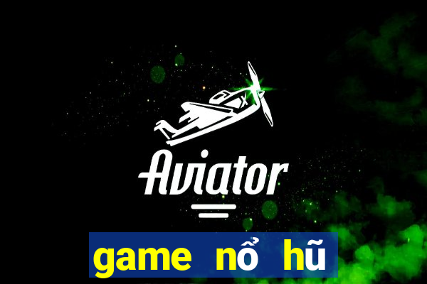 game nổ hũ miễn phí