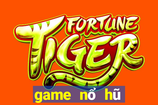 game nổ hũ miễn phí