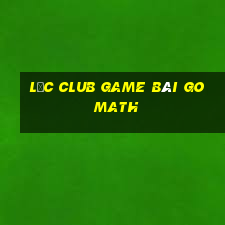 Lộc Club Game Bài Go Math