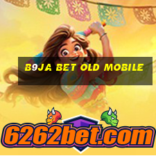 b9ja bet old mobile