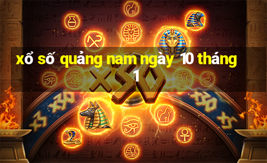 xổ số quảng nam ngày 10 tháng 1