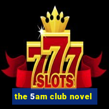 the 5am club novel