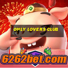 only lovers club