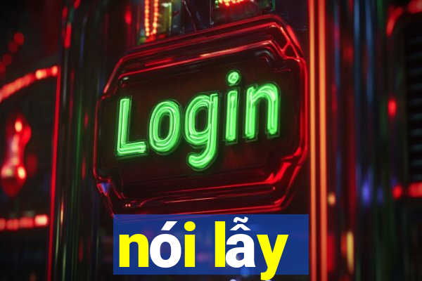 nói lẫy