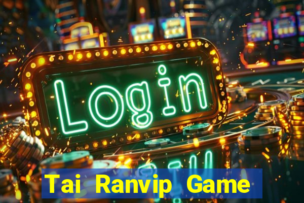 Tai Ranvip Game Bài Mới