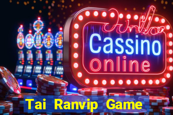 Tai Ranvip Game Bài Mới