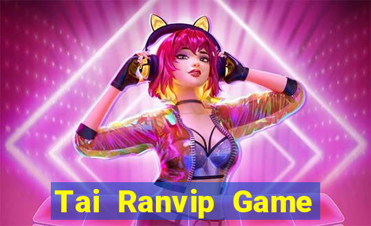 Tai Ranvip Game Bài Mới