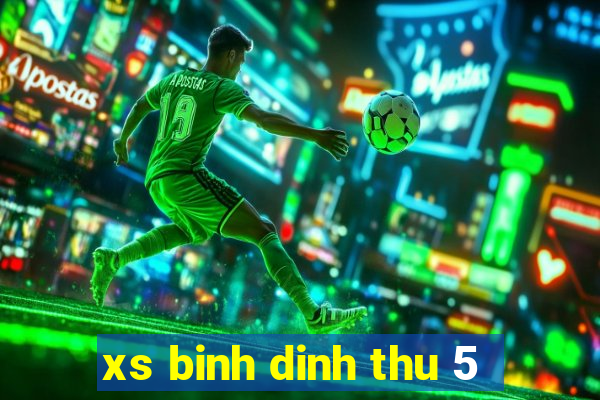 xs binh dinh thu 5