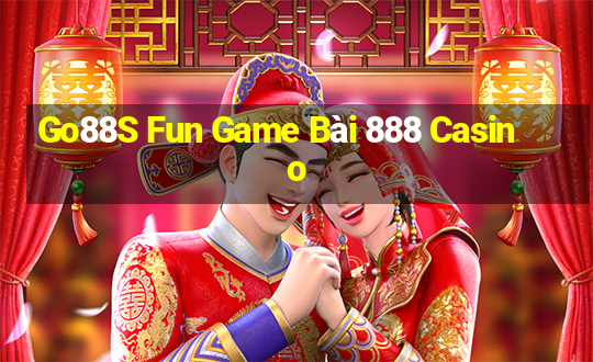 Go88S Fun Game Bài 888 Casino