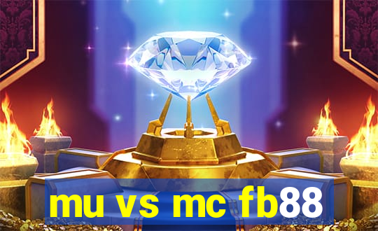 mu vs mc fb88