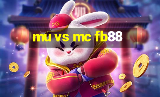 mu vs mc fb88