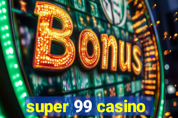 super 99 casino