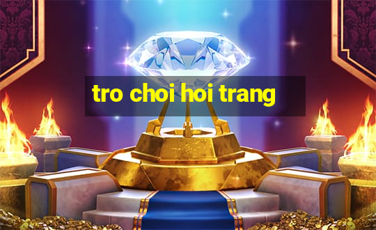 tro choi hoi trang