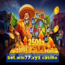 bet.wm77.xyz casino