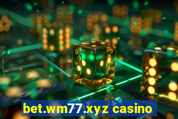 bet.wm77.xyz casino