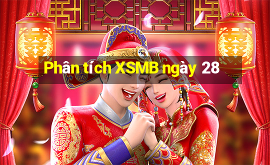 Phân tích XSMB ngày 28