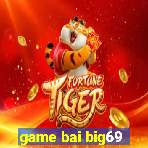 game bai big69