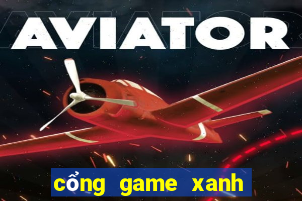 cổng game xanh chín quốc tế