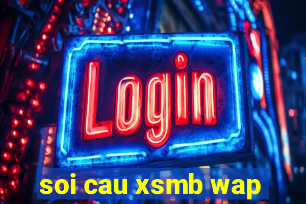 soi cau xsmb wap