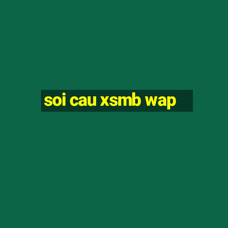 soi cau xsmb wap