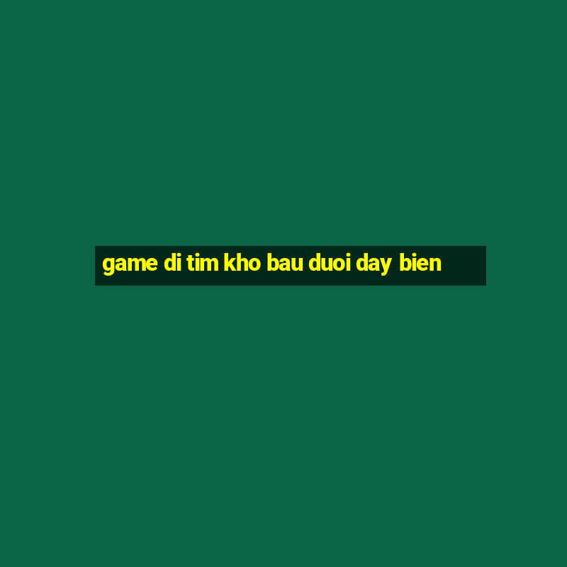 game di tim kho bau duoi day bien