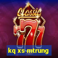 kq xs mtrung