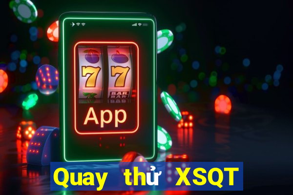 Quay thử XSQT ngày 23