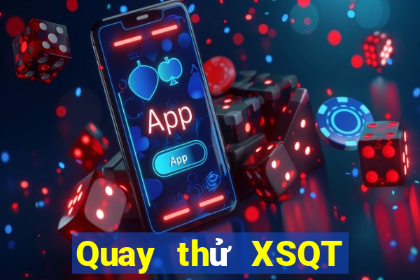 Quay thử XSQT ngày 23