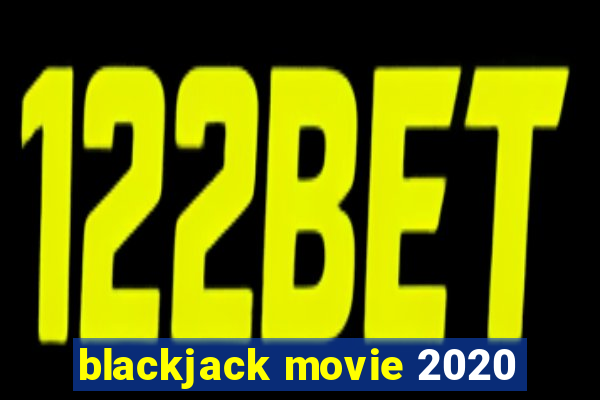 blackjack movie 2020