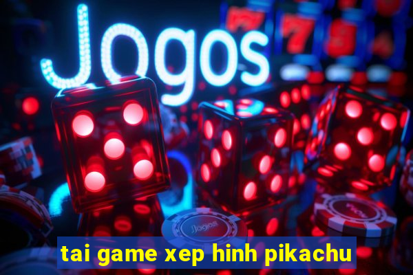 tai game xep hinh pikachu