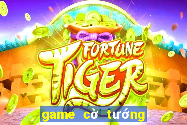 game cờ tướng online đổi thưởng