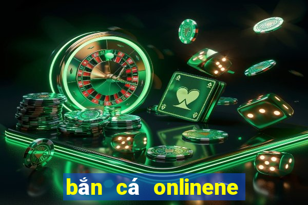 bắn cá onlinene 188 thật