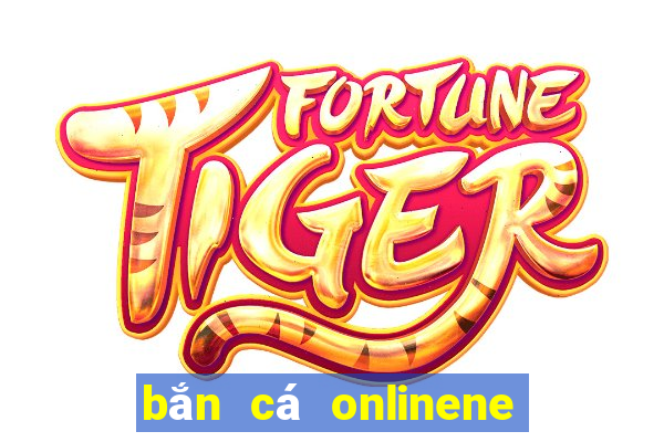 bắn cá onlinene 188 thật