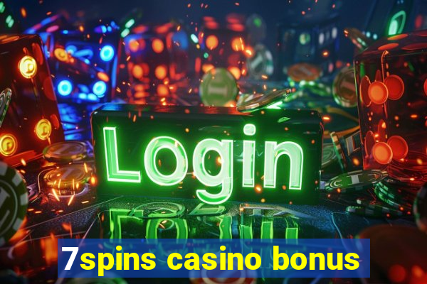 7spins casino bonus